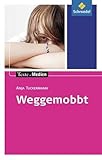  Texte.Medien: Anja Tuckermann: Weggemobbt: Textausgabe mit Materialien (Texte.Medien: Kinder- und Jugendbücher ab Klasse 7)