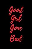  Good Girl Gone Bad: Blank Lined Journal Paper  BDSM Dominant Submissive Couples Notebook  Adult Gifts for your Dominatrix Master Mistress. DOM SUB Diary for Exploring your Sexual Kinky Side.
