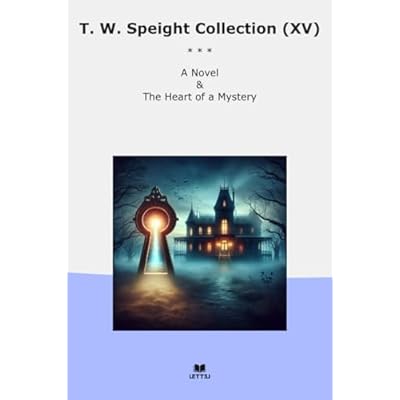 T. W. Speight Collection (XV): Novel Heart Mystery
