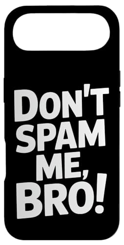 Don't Spam Me Bro Funny Sating Sarcastic Attitude �X�}�z�P�[�X iPhone Air �p