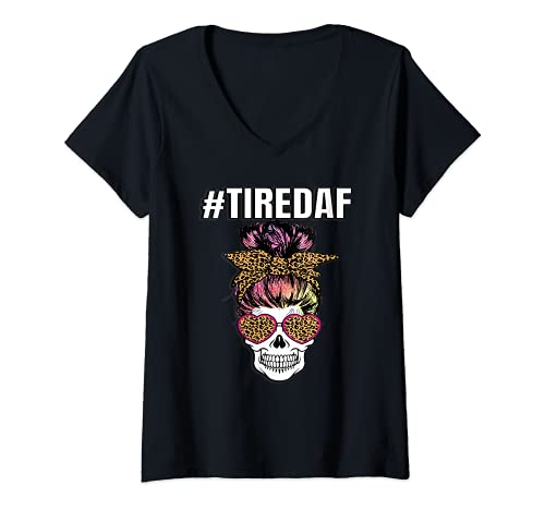 Mujer #TiredAF Divertido Mamá Calavera Sucia Bun MomLife - Regalo para mamá Camiseta Cuello V