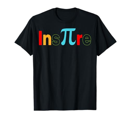 Pi Inspire Math Motivational Teacher Student 3.14 Pi Day T-Shirt