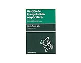 Gestión De La Reputación Corporativa: Convierte lo que piensan y dicen de ti en tu mejor activo (MANUALES DE GESTION)