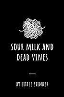 Sour Milk and Dead Vines : Iconic Quotes from Classic Vines 1074975030 Book Cover