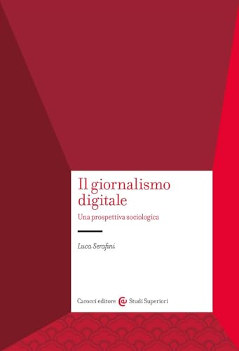 Il giornalismo digitale. Una prospettiva sociolog