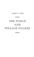 The World and William Walker 0837183286 Book Cover