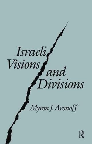 Israeli Visions and Divisions: Cultural Change and Political Conflict