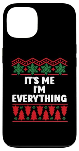 I Have Everything I Want for Christmas Its Me Im Everything Coque pour iPhone 13
