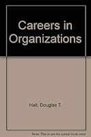 Careers in Organizations (Scott, Foresman series in management and organizations) 0673160777 Book Cover