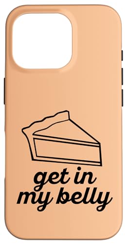 GET IN MY BELLY PIE Ӎ ʔ pvL p~[ X}zP[X iPhone 16 Pro p