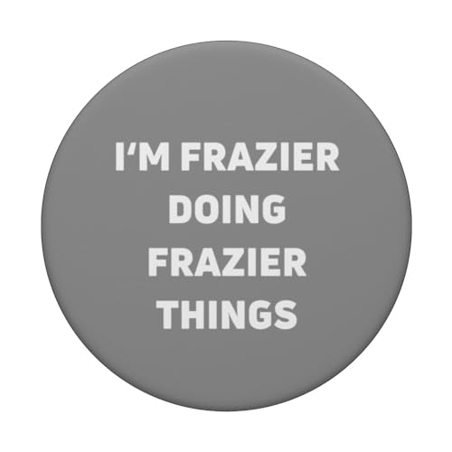I'm Frazier Doing Frazier Things Funny Sarcastic Frazier PopSockets Swappable PopGrip, Black - Image 3