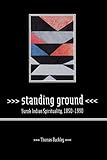Standing Ground: Yurok Indian Spirituality, 1850-1990
