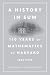 A History in Sum: 150 Years of Mathematics at Harvard (18251975)