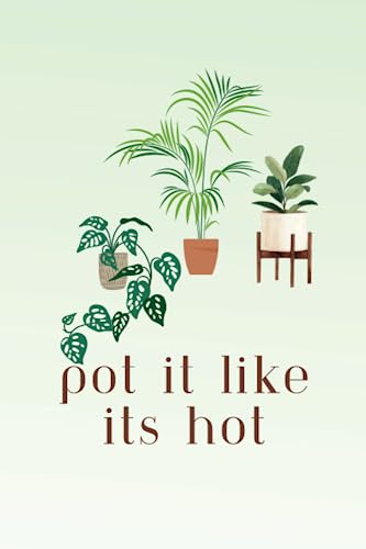 Pot It Like It's Hot: A Green 6"x9" Blank Lined Notebook