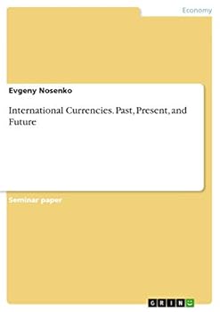 Paperback International Currencies. Past, Present, and Future Book
