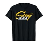 Humble and Lifted, Stay Humble T-Shirt