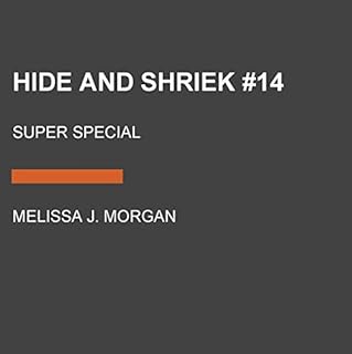 Hide and Shriek Audiolibro Por Melissa J. Morgan arte de portada
