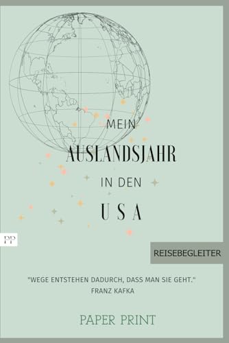 Mein Auslandsjahr in den USA: Abschiedsbuch, Reiseplaner, Tagebuch, Fotobuch, Adressbuch in nur einem Buch! - perfektes Geschenk für Austauschschüler/ Au Pair/ Reisende