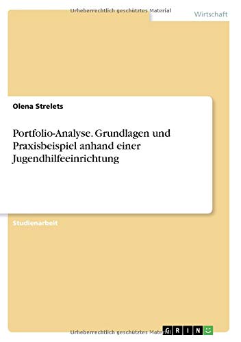 Portfolio-Analyse. Grundlagen und Praxisbeispiel anhand einer Jugendhilfeeinrichtung