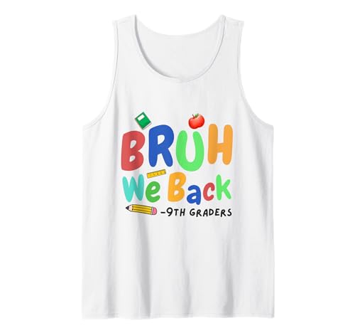 Bruh We Back 9th Graders Funny Back To School Ninth Grade Tank Top