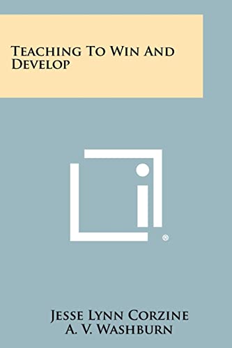 Teaching to Win and Develop