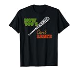 Now You's Can't Leave T-Shirt T-Shirt