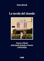 Le Tavole del Ricordo: Guerre E Shoah Nelle Lapidi Ebraiche a Firenze (1919-2020) 8833137163 Book Cover