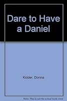 Dare to Have a Daniel (Illustrated) 0930397134 Book Cover