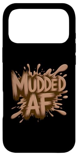 MUDDED AF Mud Run Mudding Queen Muddy Buddies Mudda Fakas �X�}�z�P�[�X iPhone 17 Pro Max �p
