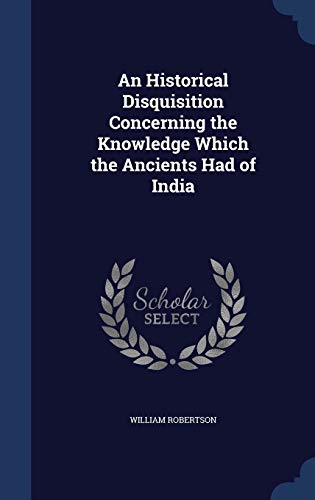 An Historical Disquisition Concerning the Knowl... 1296961249 Book Cover
