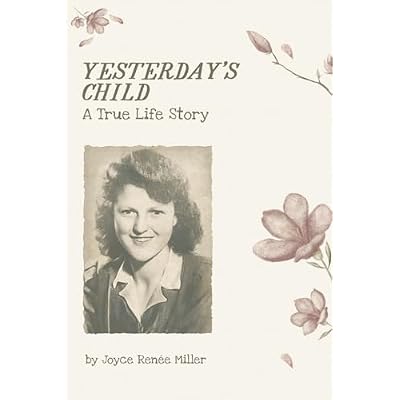 YESTERDAY&rsquo;S CHILD: A True Life Story
