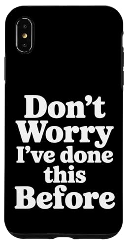 Don't Worry I've Done This Before ���M���������W���[�N |- �X�}�z�P�[�X iPhone XS Max �p