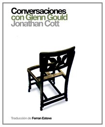 Conversaciones con Glenn Gould comprendre le secret de son jeu