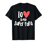 Io Amo Il Mio Super Papà Dad Daddy Father's Day