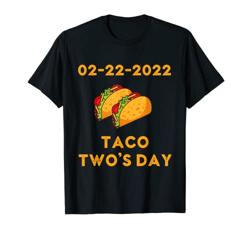 Funny Taco Two's Day 02-22-2022 Febrero 22 Martes Twosday Camiseta