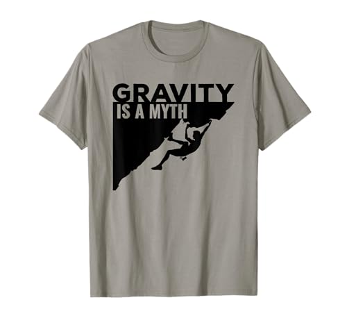 Rock Climbing - Maglietta Gravity Is a Myth Climbing Maglietta