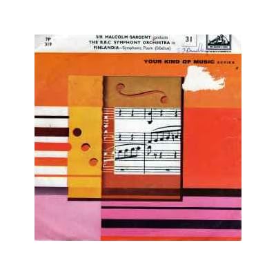 Sir Malcolm Sargent Conducts The B.B.C. Symphony Orchestra &lrm;&ndash; Finlandia - Symphonic Poem, Op. 26 Label: His Master's Voice &lrm;&ndash; 7P 319 Series: Your Kind Of Music &ndash; Format: Vinyl, 7"