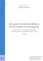 Economie et droit des affaires de la Caraïbe et de la Guyane - Tome 3: Le Droit de l'entreprise caribéenne (French Edition) 2748365305 Book Cover