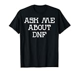 Ask me about DNF tees