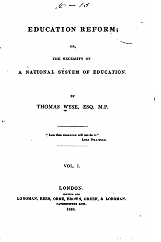 Education reform, or, The necessity of a national system of education - Vol. I