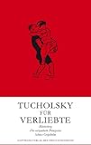  Tucholsky für Verliebte: Eine Trilogie