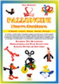 Palloncini. Nuove sculture. 67 tecniche e modelli facili e...
