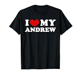 I Love My Andrew, I Love My Andrew T-Shirt