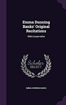 Hardcover Emma Dunning Banks' Original Recitations: With Lesson-Talks Book