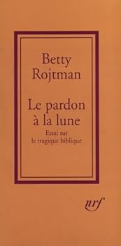 Paperback Le Pardon à la lune: Essai sur le tragique biblique [French] Book