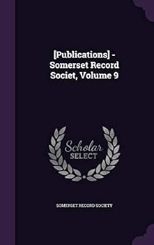 Hardcover [Publications] - Somerset Record Societ, Volume 9 Book