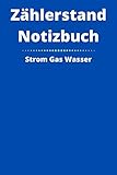 Zählerstand Notizbuch: Strom, Gas, Wasser Zählerstände erfassen.