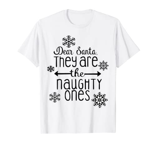 Dear Santa They Are The Naughty Ones Christmas Family Funny Camiseta