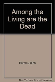 Paperback Among the Living are the Dead Book
