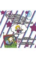 Hardcover Good Night, God Bless You, I Love You, Sweet Dreams Book